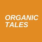 Organic Tales