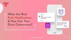 What Are Rich Push Notifications & How Can They Drive Conversions?