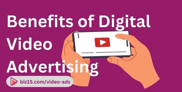 Benefits of Digital Video Advertising