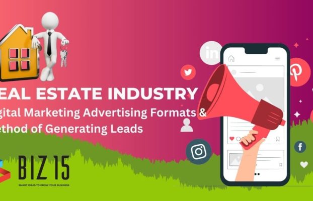 Digital Marketing Advertising Formats and Method of Generating Leads In Real Estate Industry