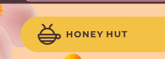 Discover the Sweetness of Nature at Honey Hut
