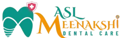 ASL Meenakshi Dental Care